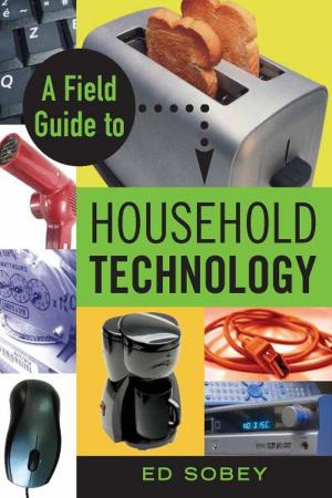 Cover of the book A Field Guide to Household Technology by Diane Atkinson