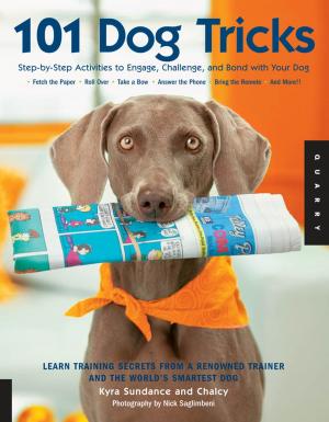Cover of the book 101 Dog Tricks: Step by Step Activities to Engage, Challenge, and Bond with Your Dog by Nathan Hodge