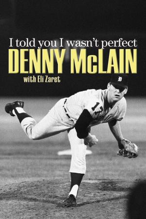 Cover of the book I Told You I Wasn't Perfect by Jim Kaat, Phil Pepe