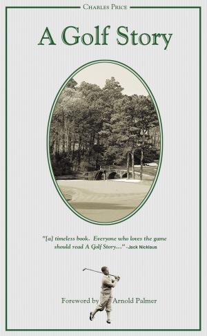 Cover of the book A Golf Story by Bill Althaus