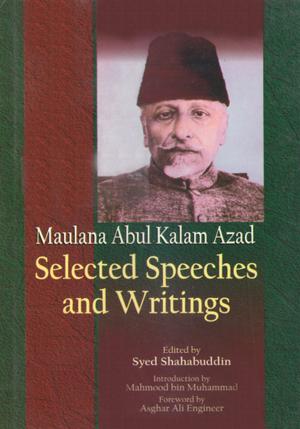 Cover of Maulana Abul Kalam Azad: Selected Speeches and Writings