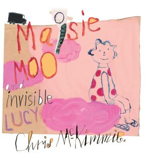 Cover of the book Maisie Moo and Invisible Lucy by John Barwick, Stephen Axelsen
