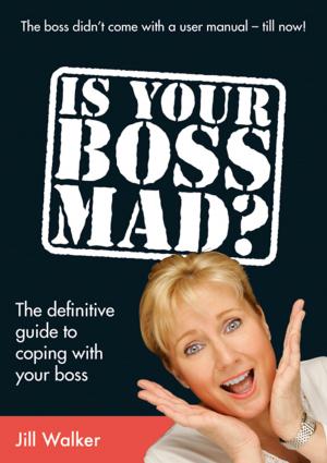 Cover of the book Is Your Boss Mad? by Malcolm Groves, John West-Burnham, Andrew Hobbs
