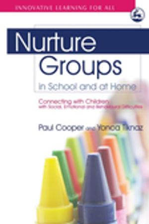 Cover of the book Nurture Groups in School and at Home by Bonnie Thomas
