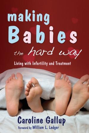 Cover of the book Making Babies the Hard Way by Arlen Grad Gaines, Meredith Englander Polsky