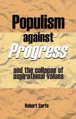 Cover of the book Populism Against Progress by Robert Corfe
