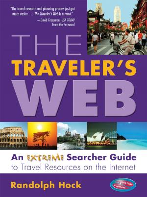 Cover of the book The Traveler's Web: An Extreme Searcher Guide to Travel Resources on the Internet by David Meerman Scott