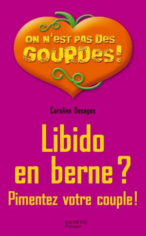 Cover of the book Libido en berne ? Pimentez votre couple ! by Stéphanie de Turckheim