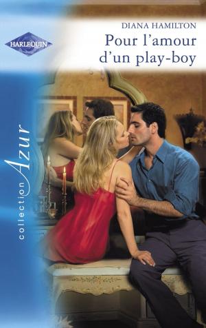 Book cover of Pour l'amour d'un play boy (Harlequin Azur)