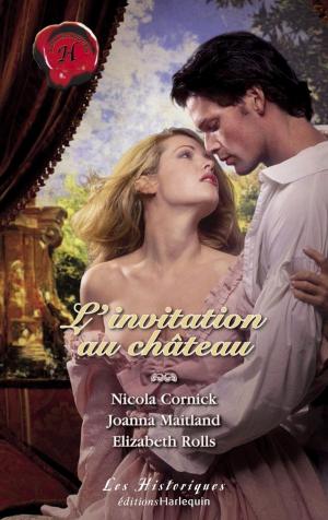 Book cover of L'invitation au château (Harlequin Les Historiques)