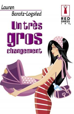Book cover of Un très gros changement (Harlequin Red Dress Ink)