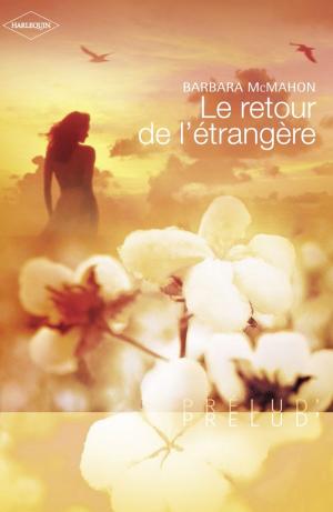 Cover of the book Le retour de l'étrangère (Harlequin Prélud') by Laura Martin