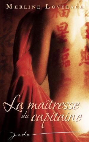 Book cover of La maîtresse du capitaine (Harlequin Jade)
