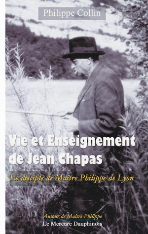 Cover of the book Vie et Enseignement de Jean Chapas by Jean Chopitel, Christiane Gobry
