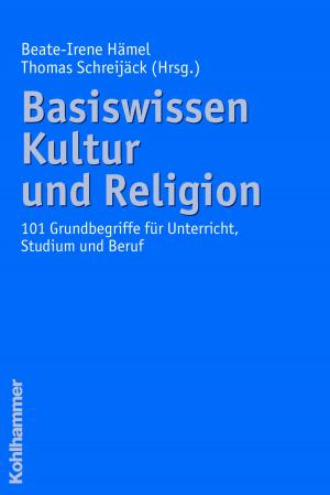 Cover of the book Basiswissen Kultur und Religion by Gerhard Stemmler, Dirk Hagemann, Manfred Amelang, Frank Spinath, Marcus Hasselhorn, Wilfried Kunde, Silvia Schneider, Dieter Bartussek
