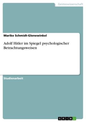 Cover of the book Adolf Hitler im Spiegel psychologischer Betrachtungsweisen by Maximilian Hartwich