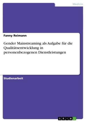 Cover of the book Gender Mainstreaming als Aufgabe für die Qualitätsentwicklung in personenbezogenen Dienstleistungen by Nils Claassen