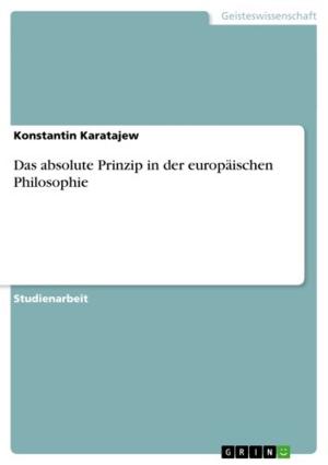 Cover of the book Das absolute Prinzip in der europäischen Philosophie by Jan-Sebastian Müller-Wonnenberg