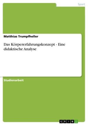 Cover of the book Das Körpererfahrungskonzept - Eine didaktische Analyse by Jens Vösseler