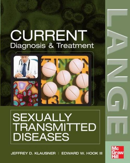 Cover of the book CURRENT Diagnosis & Treatment of Sexually Transmitted Diseases by Jeffrey D. Klausner, Edward W. Hook III, McGraw-Hill Education