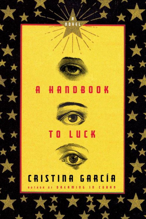 Cover of the book A Handbook to Luck by Cristina García, Knopf Doubleday Publishing Group