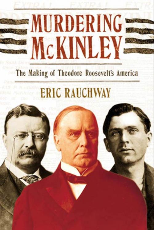 Cover of the book Murdering McKinley by Eric Rauchway, Farrar, Straus and Giroux