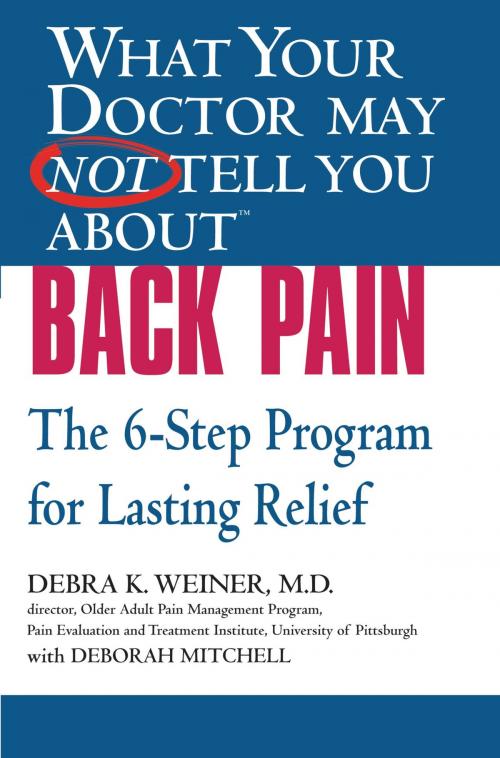 Cover of the book What Your Doctor May Not Tell You About(TM) Back Pain by Deborah Mitchell, Debra K. Weiner, Grand Central Publishing