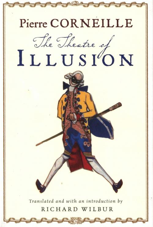 Cover of the book The Theatre of Illusion by Richard Wilbur, Pierre Corneille, HMH Books