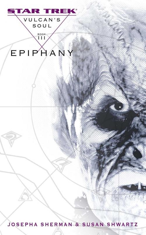 Cover of the book Vulcan's Soul #3: Epiphany by Josepha Sherman, Susan Shwartz, Pocket Books/Star Trek