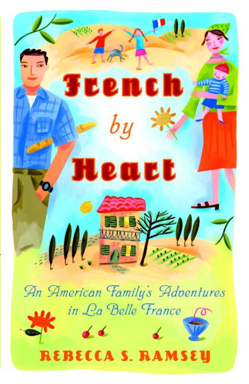Cover of the book French By Heart by Rebecca S. Ramsey, Crown/Archetype