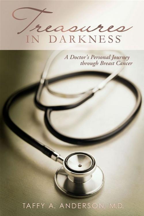 Cover of the book Treasures In Darkness: A Doctor's Personal Journey Through Breast Cancer by Anderson, MD, Taffy, Moody Press
