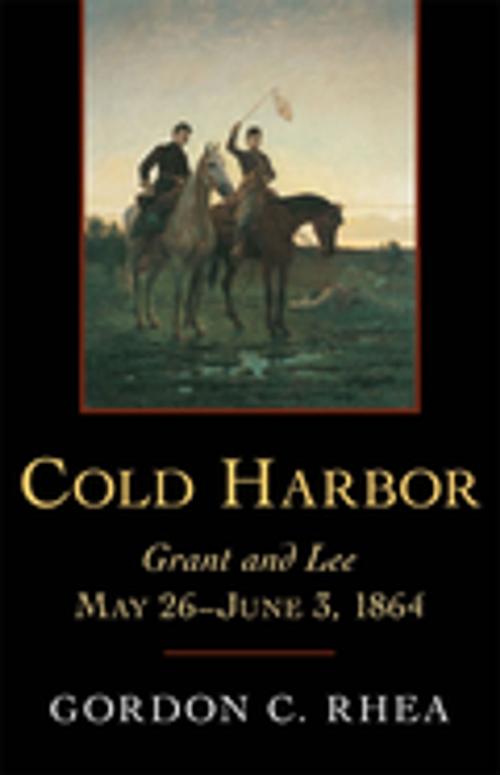 Cover of the book Cold Harbor by Gordon C. Rhea, Esq., LSU Press