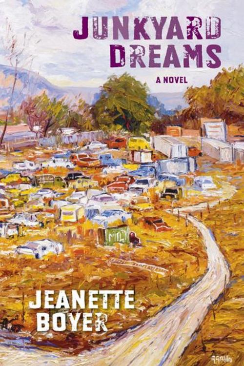 Cover of the book Junkyard Dreams: A Novel by Jeanette Boyer, University of New Mexico Press