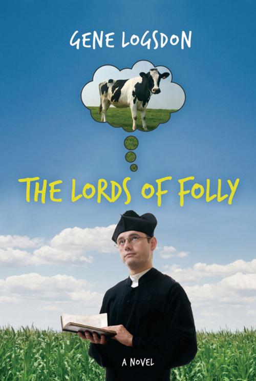 Cover of the book The Lords of Folly by Gene Logsdon, Chicago Review Press