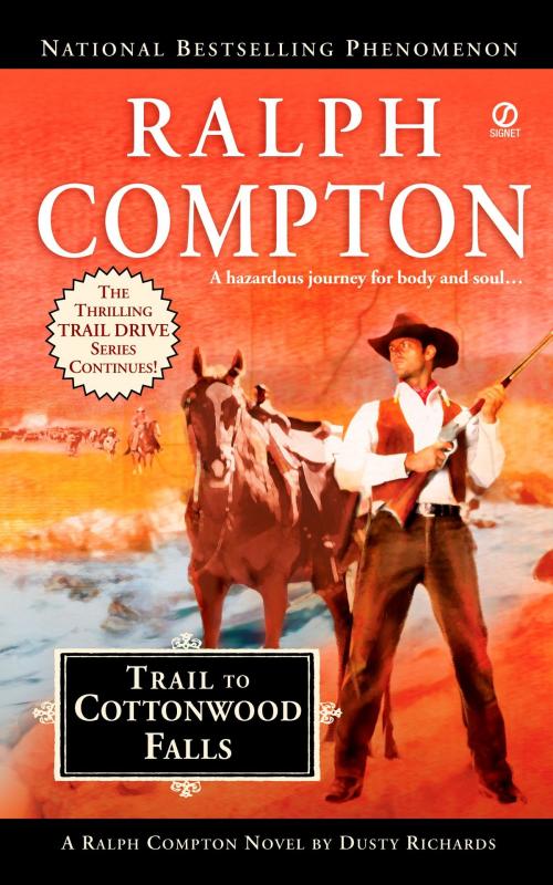Cover of the book Ralph Compton Trail to Cottonwood Falls by Ralph Compton, Dusty Richards, Penguin Publishing Group