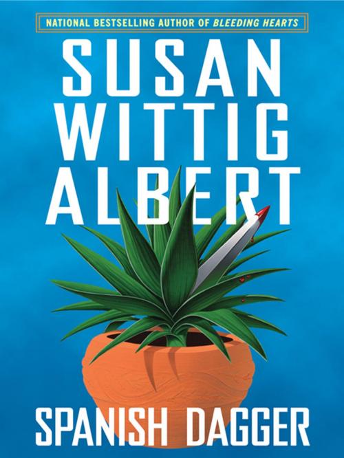 Cover of the book Spanish Dagger by Susan Wittig Albert, Penguin Publishing Group