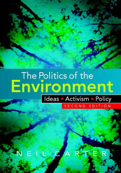 Cover of the book The Politics of the Environment by Neil Carter, Cambridge University Press