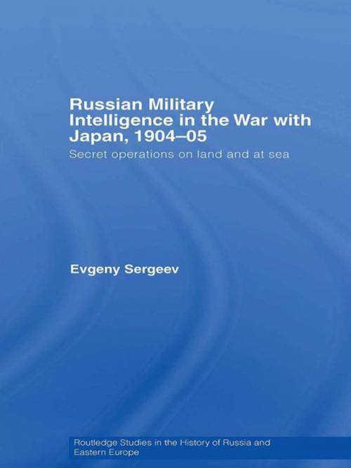 Cover of the book Russian Military Intelligence in the War with Japan, 1904-05 by Evgeny Sergeev, Taylor and Francis