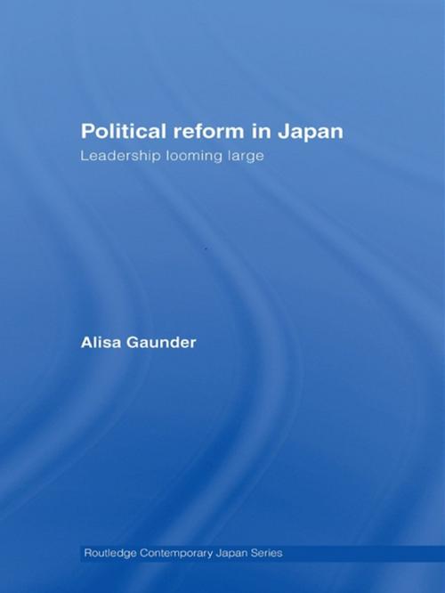 Cover of the book Political Reform in Japan by Alisa Gaunder, Taylor and Francis