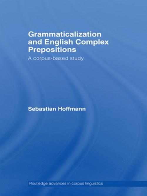 Cover of the book Grammaticalization and English Complex Prepositions by Sebastian Hoffmann, Taylor and Francis