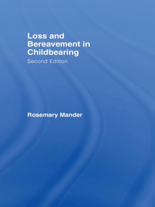Cover of the book Loss and Bereavement in Childbearing by Rosemary Mander, Taylor and Francis