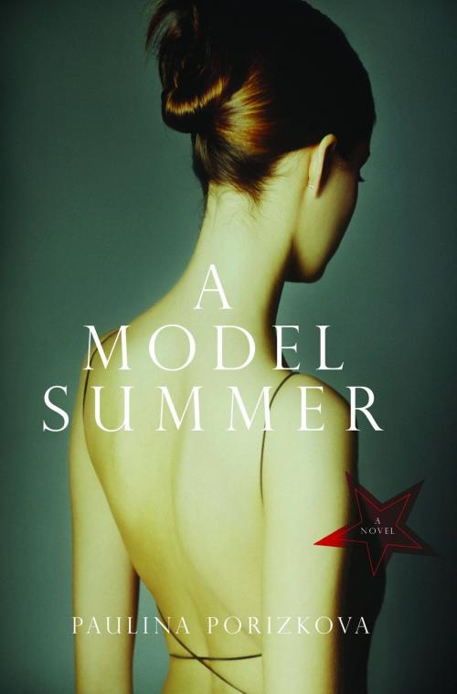 Cover of the book A Model Summer by Paulina Porizkova, Hachette Books