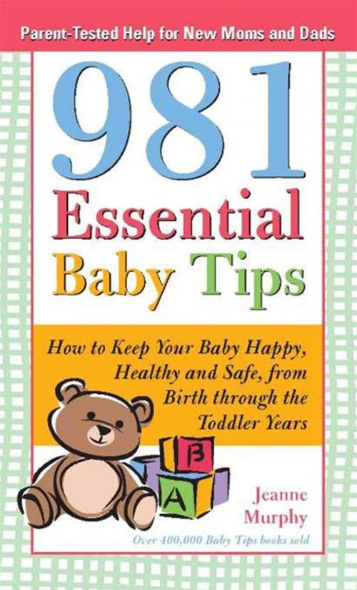 Cover of the book 981 Essential Baby Tips by Jeanne Murphy, Sourcebooks