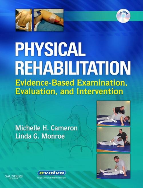 Cover of the book Physical Rehabilitation - E-Book by Michelle H. Cameron, MD, PT, Linda Monroe, MPT, OCS, Elsevier Health Sciences