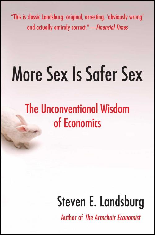 Cover of the book More Sex Is Safer Sex by Steven E. Landsburg, Free Press