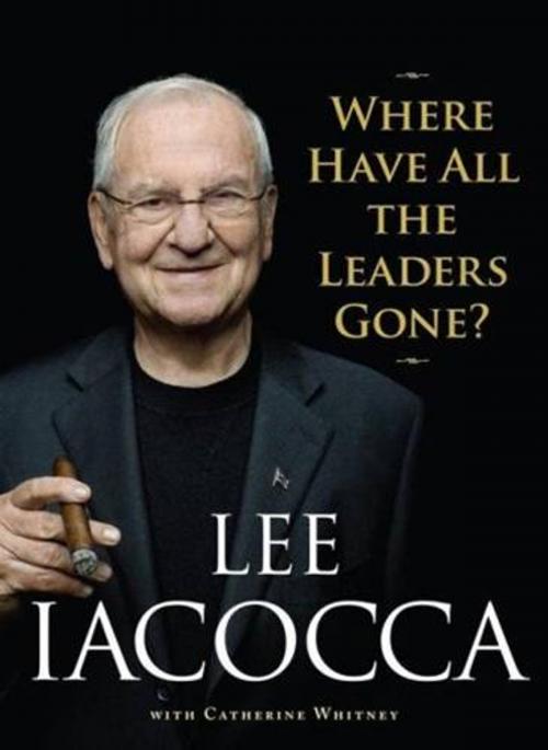 Cover of the book Where Have All the Leaders Gone? by Lee Iacocca, Scribner
