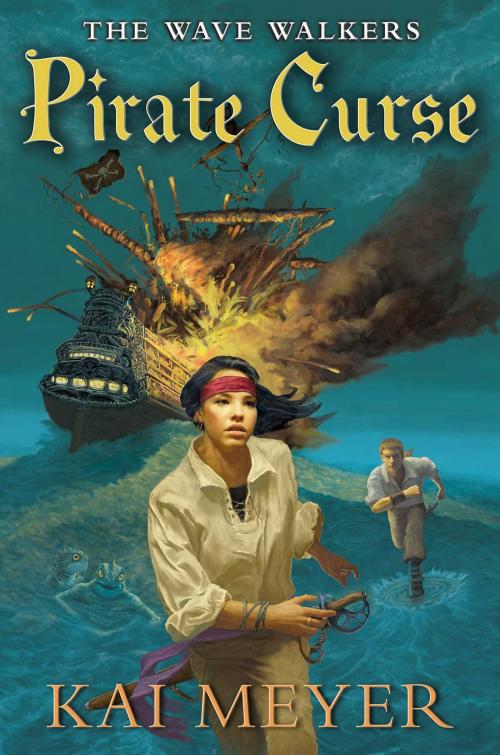 Cover of the book Pirate Curse by Kai Meyer, Margaret K. McElderry Books