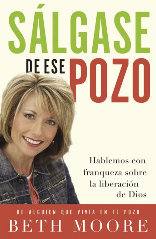 Cover of the book Sálgase de ese pozo by Beth Moore, Grupo Nelson