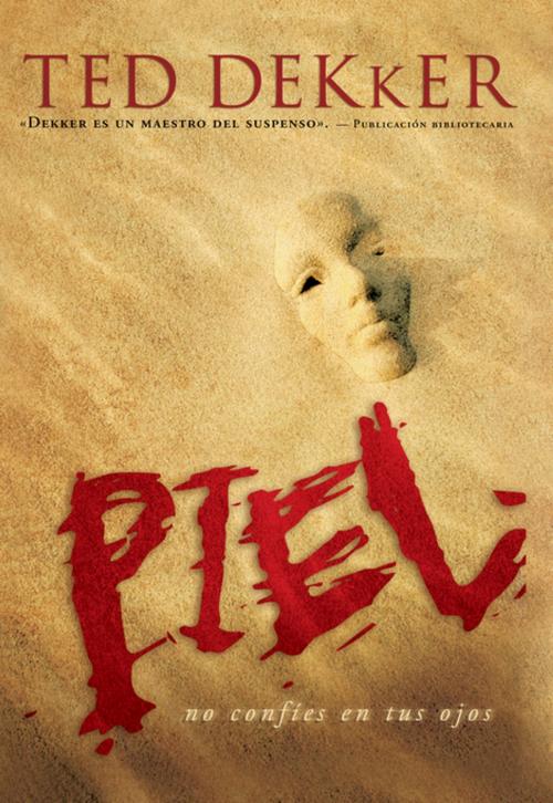 Cover of the book Piel by Ted Dekker, Grupo Nelson