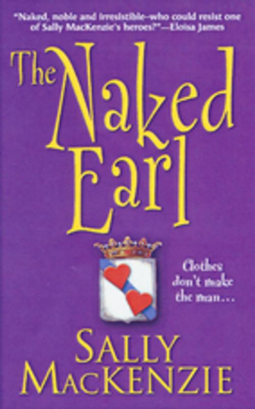 Cover of the book The Naked Earl by Sally MacKenzie, Zebra Books
